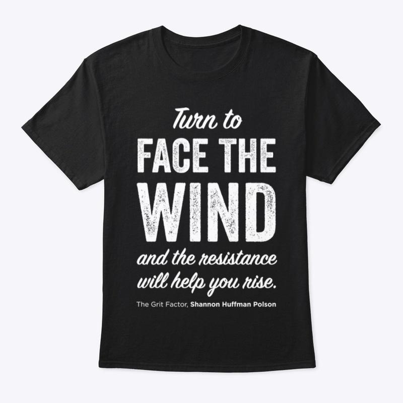 Turn to FACE the WIND